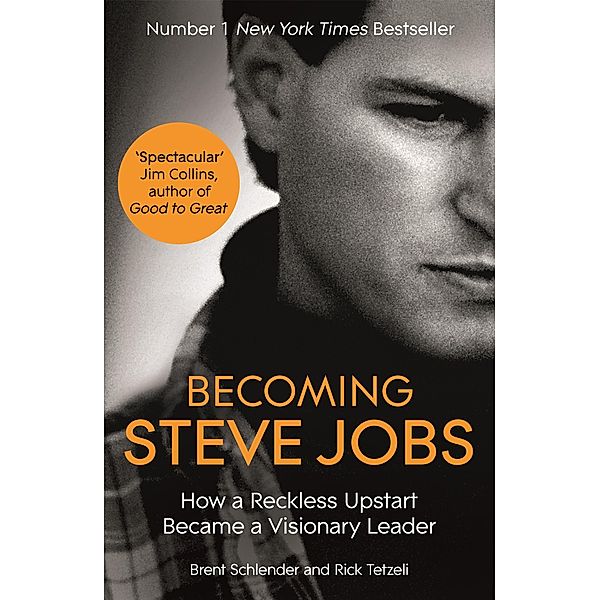 Becoming Steve Jobs, Brent Schlender, Rick Tetzeli