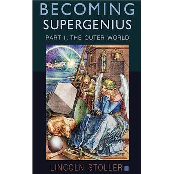 Becoming Supergenius, Part I / Becoming Supergenius Bd.1, Lincoln Stoller