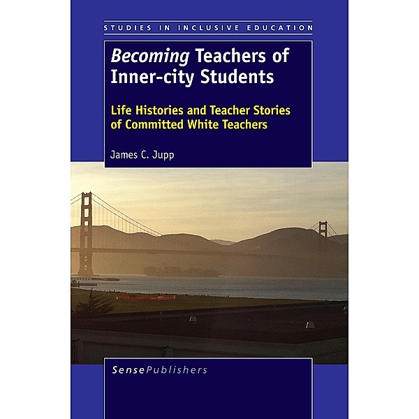 Becoming Teachers of Inner-city Students / Studies in Inclusive Education, James C. Jupp