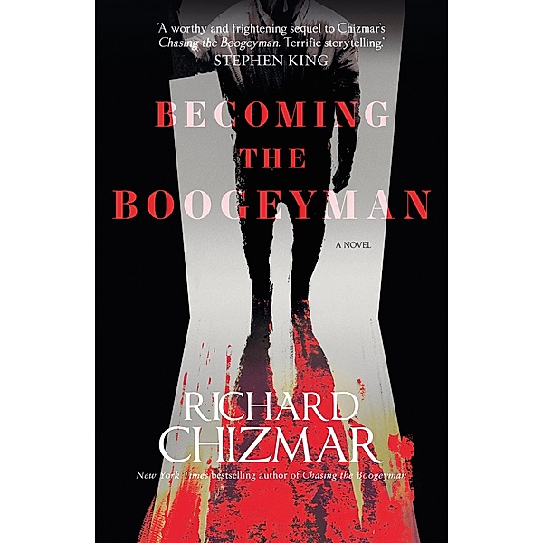 Becoming the Boogeyman / The Boogeyman Series, Richard Chizmar
