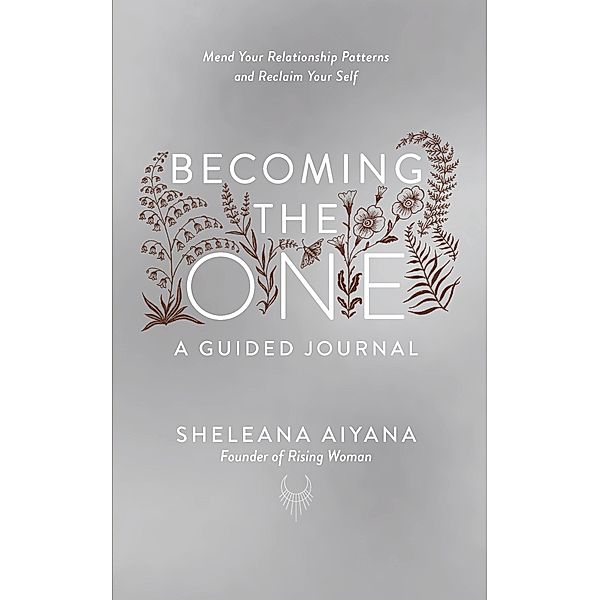 Becoming the One: A Guided Journal, Sheleana Aiyana