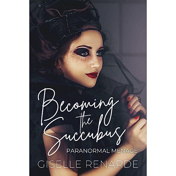 Becoming the Succubus, Giselle Renarde