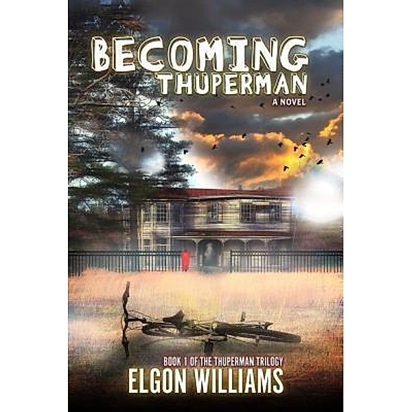 Becoming Thuperman / The Thuperman Trilogy Bd.1, Elgon Williams