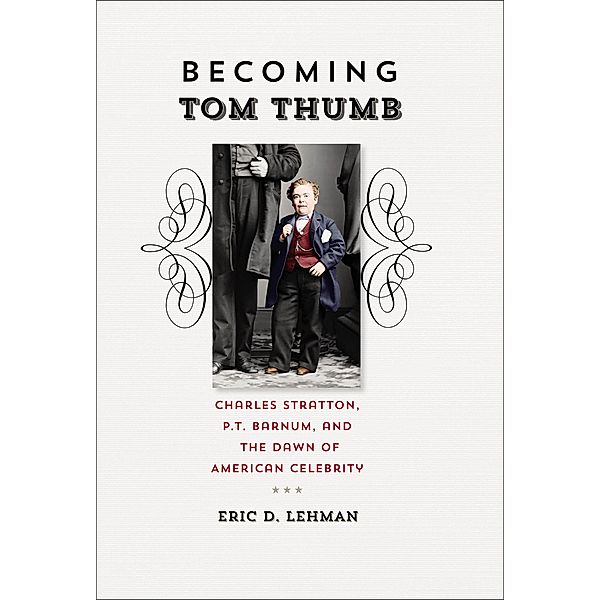 Becoming Tom Thumb, Eric D. Lehman