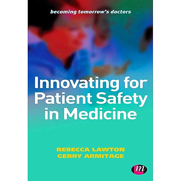 Becoming Tomorrow's Doctors Series: Innovating for Patient Safety in Medicine