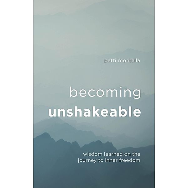 Becoming Unshakeable, Patti Montella