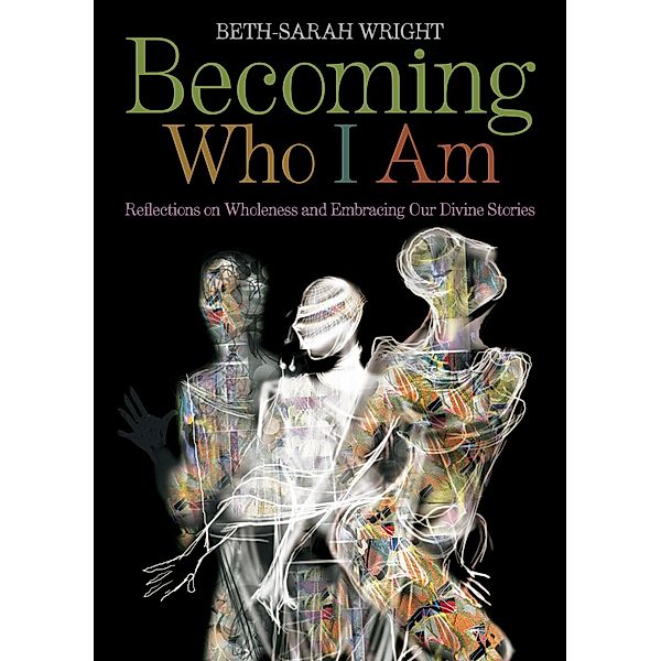 Becoming Who I Am, Beth-Sarah Wright