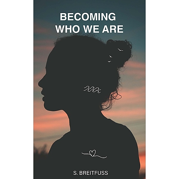 Becoming who we are, Sofia Breitfuß