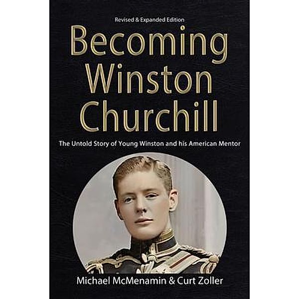 Becoming Winston Churchill, Michael Mcmenamin, Curt Zoller