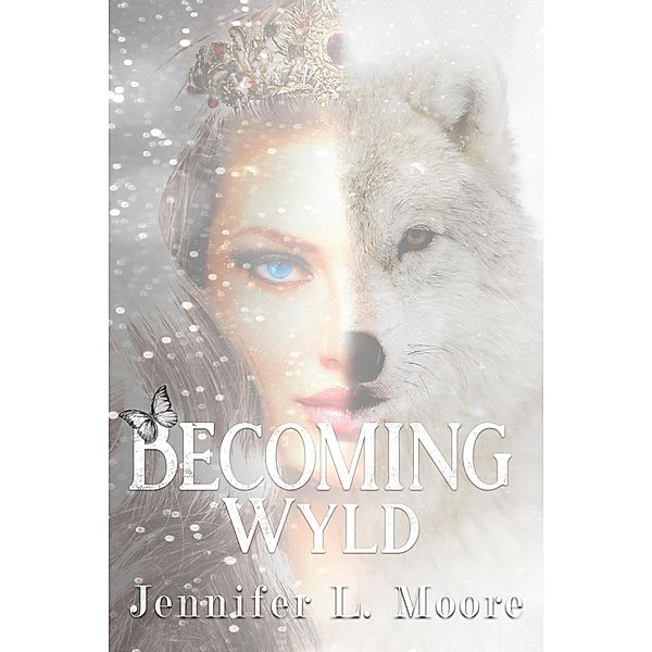 Becoming Wyld / Becoming, Jennifer L. Moore