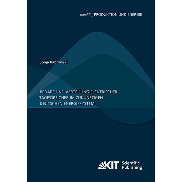 Bedarf und Verteilung elektrischer Tagesspeicher im zukünftigen deutschen Energiesystem, Sonja Babrowski