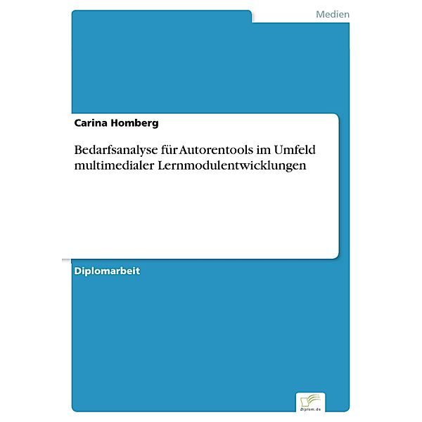 Bedarfsanalyse für Autorentools im Umfeld multimedialer Lernmodulentwicklungen, Carina Homberg