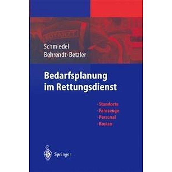 Bedarfsplanung im Rettungsdienst, Reinhard Schmiedel, Holger Behrendt, Emil Betzler