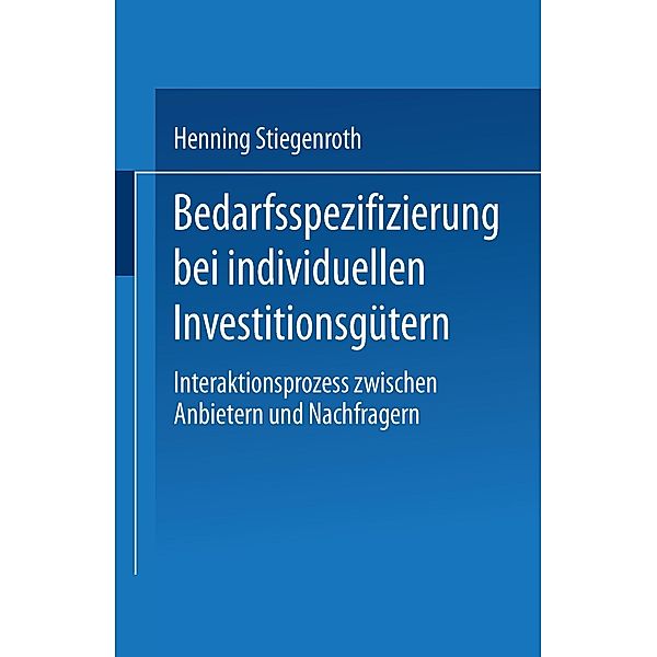 Bedarfsspezifizierung bei individuellen Investitionsgütern, Henning Stiegenroth