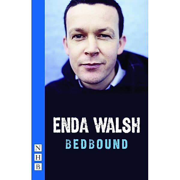 bedbound (NHB Modern Plays), Enda Walsh