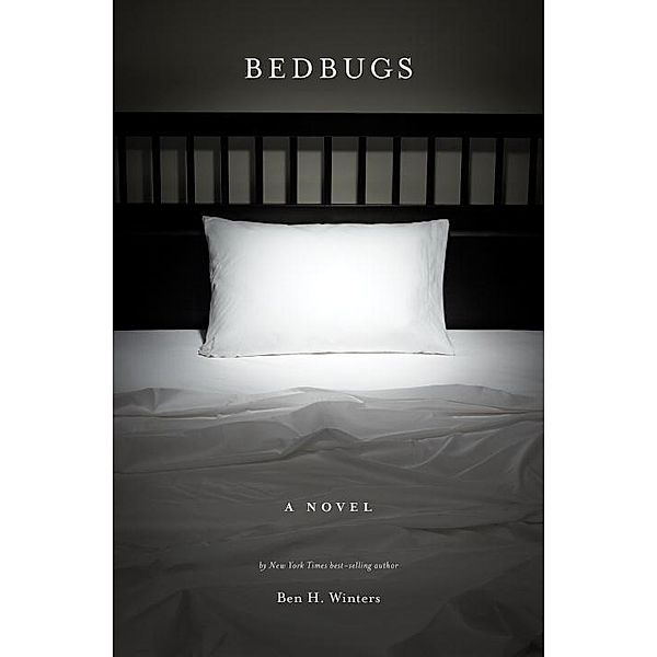 Bedbugs, Ben H. Winters