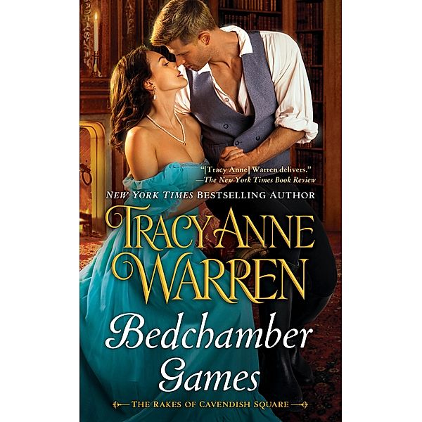 Bedchamber Games / Rakes of Cavendish Square Bd.3, Tracy Anne Warren