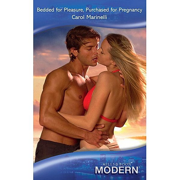 Bedded for Pleasure, Purchased for Pregnancy (Mills & Boon Modern) / Mills & Boon - Series eBook - Modern, Carol Marinelli