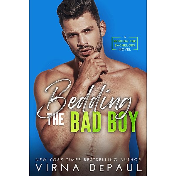 Bedding the Bad Boy / Bedding the Bachelors Bd.2, Virna DePaul