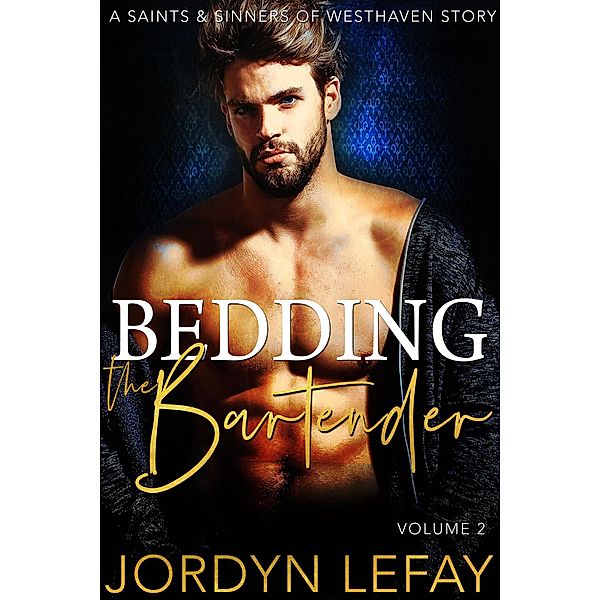 Bedding The Bartender (Saints and Sinners of Westhaven, #2) / Saints and Sinners of Westhaven, Jordyn Lefay