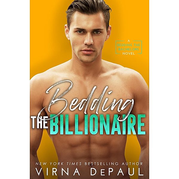 Bedding the Billionaire / Bedding the Bachelors Bd.3, Virna DePaul