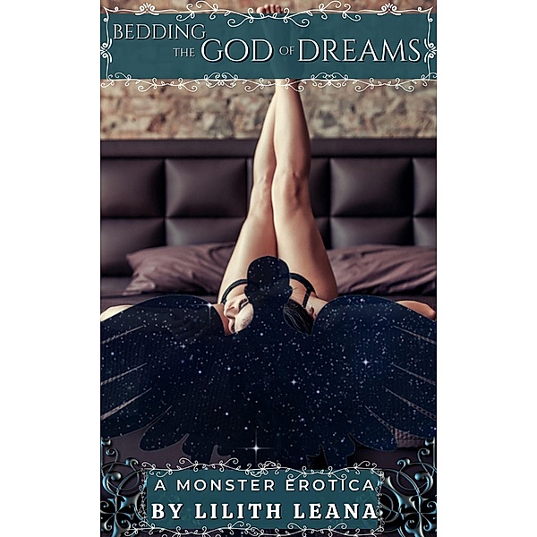 Bedding the God of Dreams (Monster Erotica Short Stories) / Monster Erotica Short Stories, Lilith Leana