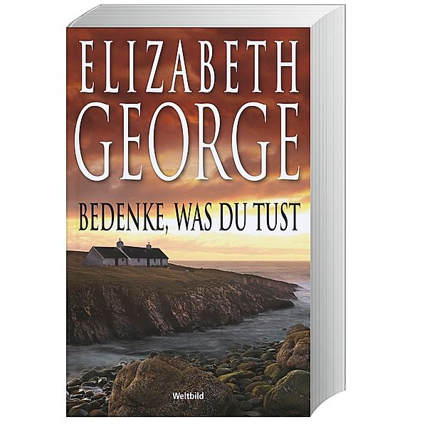 Bedenke, was du tust, Elizabeth George