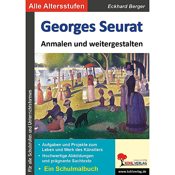Bedeutende Künstler ... anmalen und weitergestalten / Georges Seurat ... anmalen und weitergestalten, Eckhard Berger
