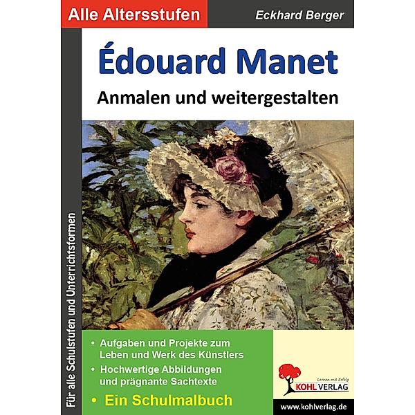 Bedeutende Künstler ... anmalen und weitergestalten / Edouard Manet ... anmalen und weitergestalten, Eckhard Berger