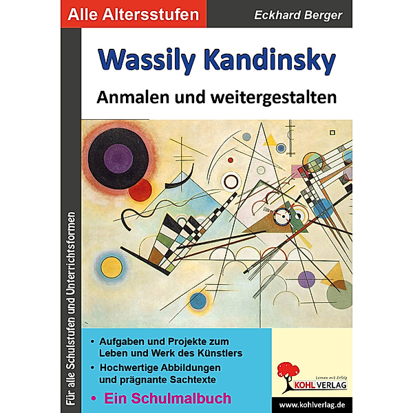 Bedeutende Künstler ... anmalen und weitergestalten / Wassily Kandinsky ... anmalen und weitergestalten, Eckhard Berger