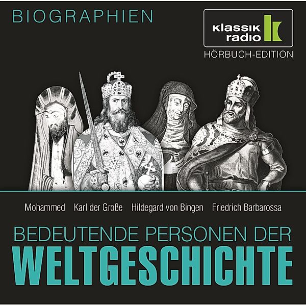 Bedeutende Personen der Weltgeschichte, je 1 Audio-CD: Mohammed. Karl der Große. Hildegard von Bingen. Friedrich Barbarossa, 1 Audio-CD, Bedeutende Personen Der Weltgeschichte