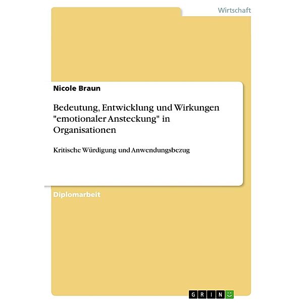 Bedeutung, Entwicklung und Wirkungen emotionaler Ansteckung in Organisationen, Nicole Braun