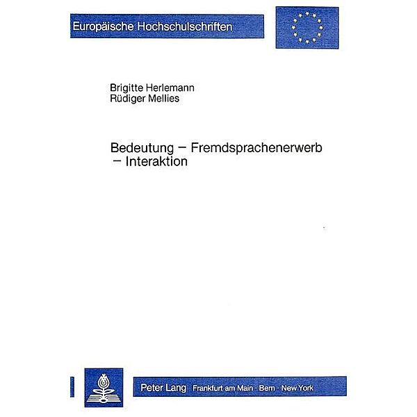 Bedeutung - Fremdsprachenerwerb - Interaktion, Brigitte Herlemann, Rüdiger Mellies