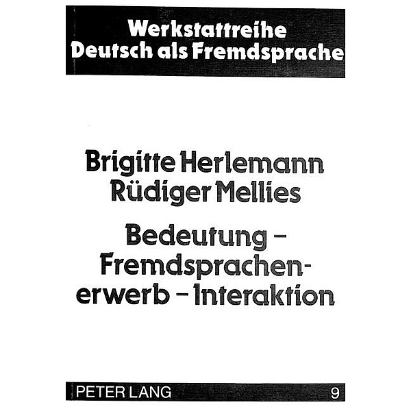 Bedeutung - Fremdsprachenerwerb - Interaktion, Brigitte Herlemann, Rüdiger Mellies