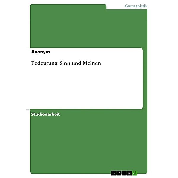 Bedeutung, Sinn und Meinen