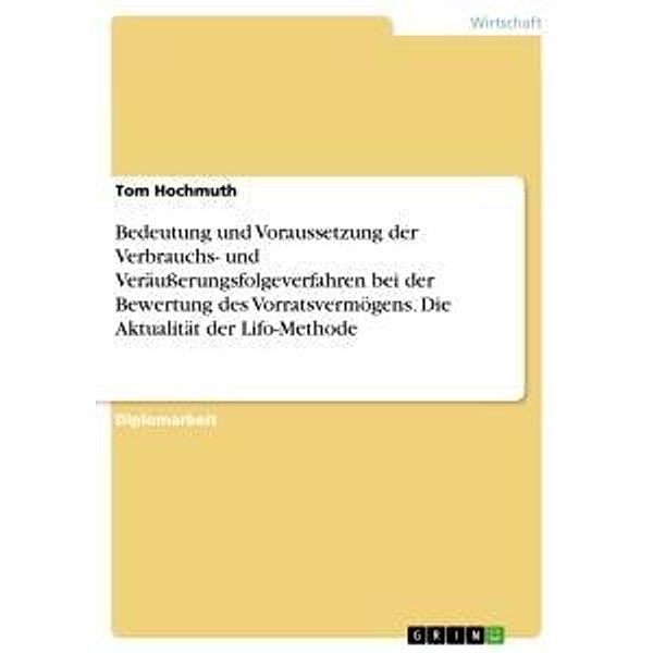 Bedeutung und Voraussetzung der Verbrauchs- und Veräußerungsfolgeverfahren bei der Bewertung des Vorratsvermögens. Die A, Tom Hochmuth