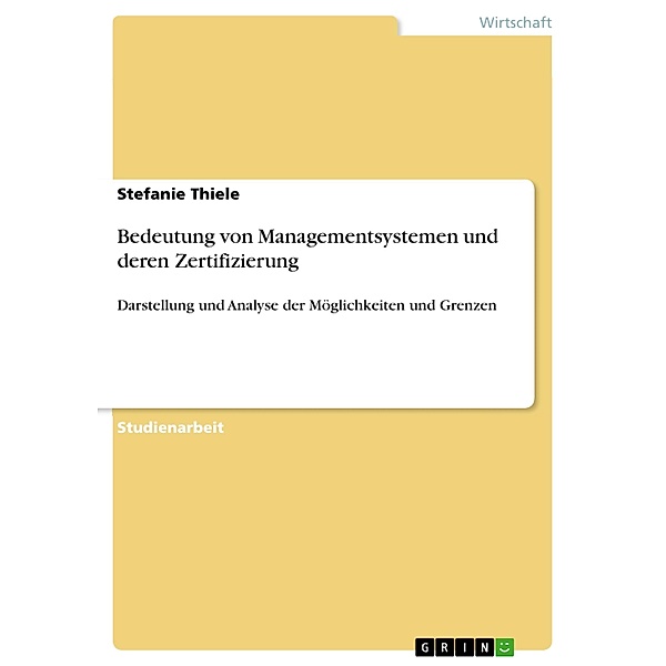 Bedeutung von Managementsystemen und deren Zertifizierung, Stefanie Thiele