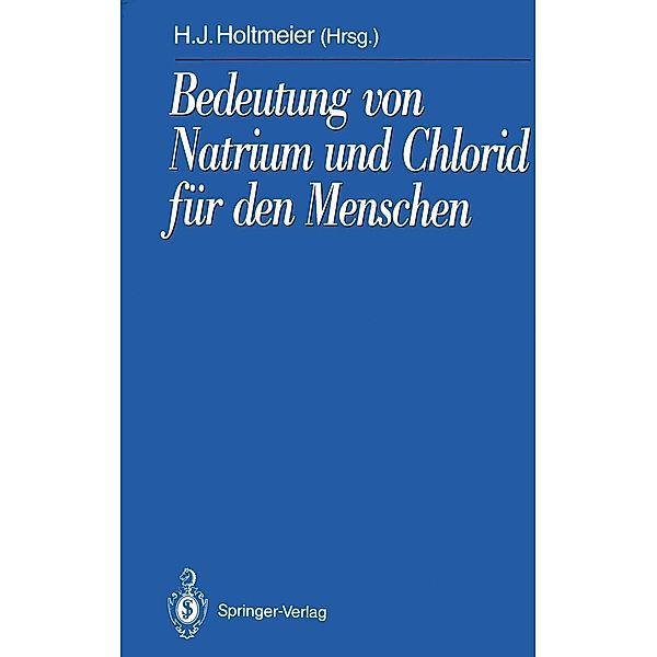 Bedeutung von Natrium und Chlorid für den Menschen / Schriftenreihe der Gesellschaft für Mineralstoffe und Spurenelemente e.V.