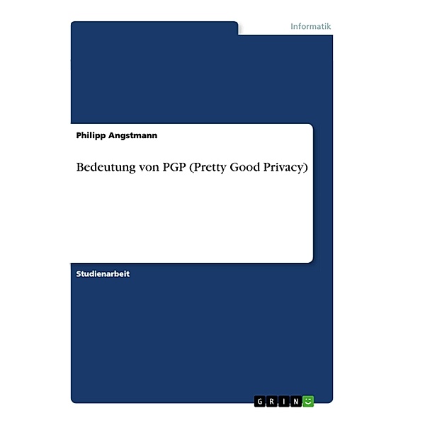 Bedeutung von PGP (Pretty Good Privacy), Philipp Angstmann
