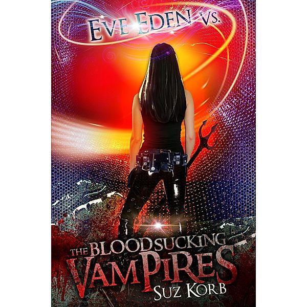 Bedeviled: Eve Eden vs. the Blood Sucking Vampires, Suz Korb