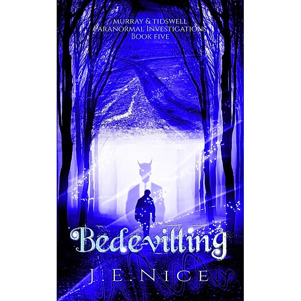 Bedevilling (Murray And Tidswell Paranormal Investigations, #5) / Murray And Tidswell Paranormal Investigations, J E Nice