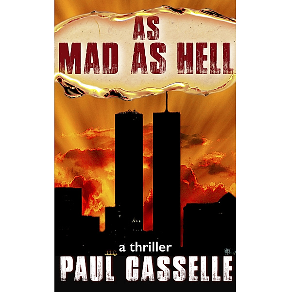 Bedfellows: As Mad as Hell (Book 2 in 'Bedfellows' thriller series), Paul Casselle