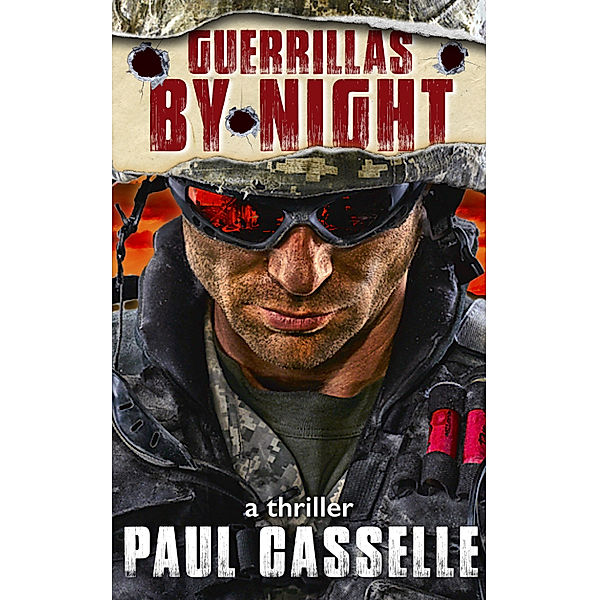 Bedfellows: Guerrillas by Night (Companion novella - Bedfellows' thriller series), Paul Casselle