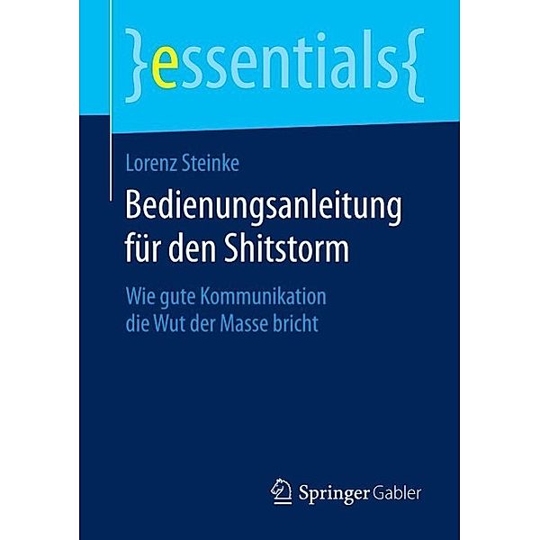 Bedienungsanleitung für den Shitstorm / essentials, Lorenz Steinke