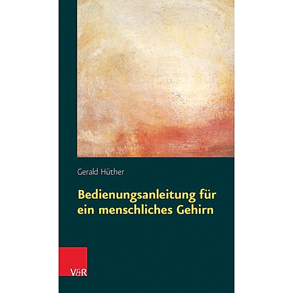 Bedienungsanleitung für ein menschliches Gehirn, Gerald Hüther