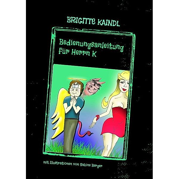 Bedienungsanleitung für Herrn K, Brigitte Kaindl, Brenda Leb