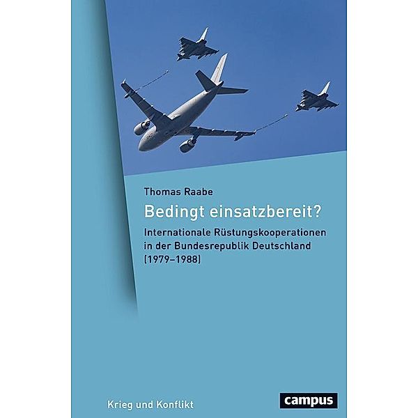 Bedingt einsatzbereit? / Krieg und Konflikt Bd.7, Thomas Raabe