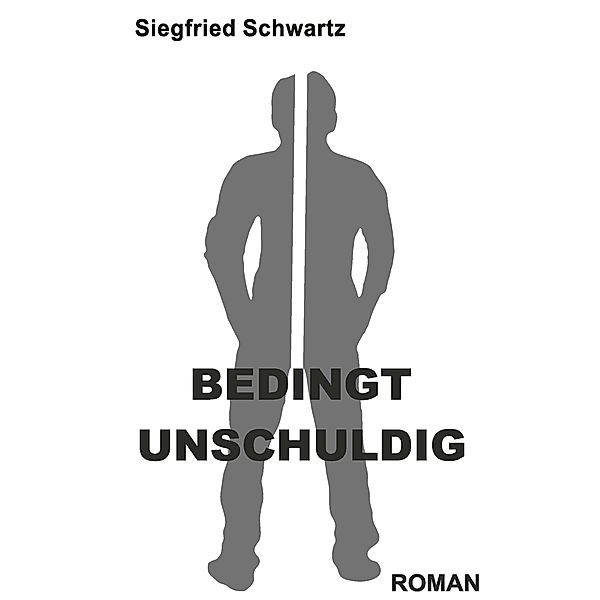 BEDINGT UNSCHULDIG, Siegfried Schwartz