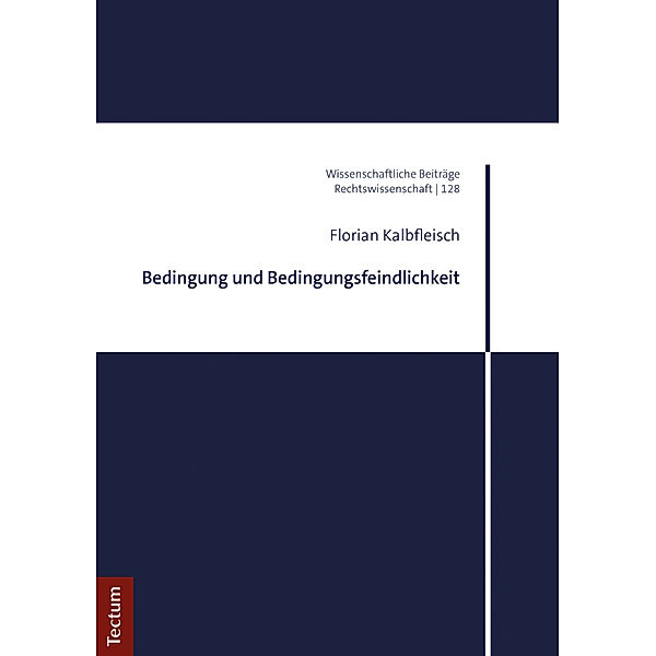 Bedingung und Bedingungsfeindlichkeit, Florian Kalbfleisch