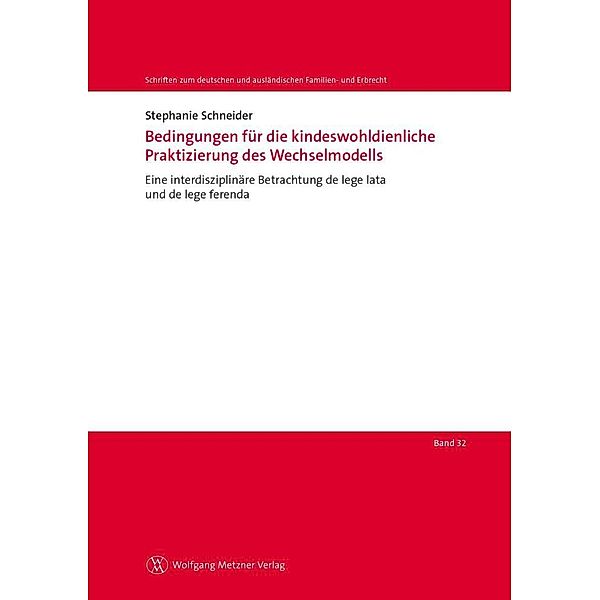 Bedingungen für die kindeswohldienliche Praktizierung des Wechselmodells, Stephanie Schneider